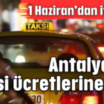 Antalya’da taksi ücretlerine ZAM
