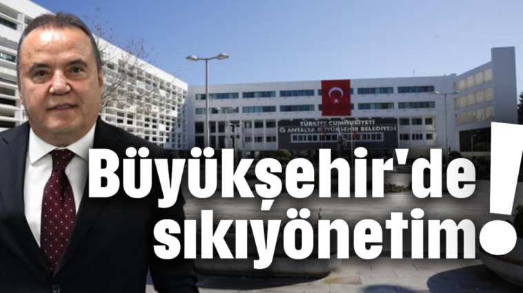 Büyükşehir'de sıkıyönetim!