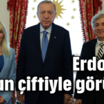 Erdoğan, Özkan çiftiyle görüştü