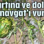 Fırtına ve dolu Manavgat'ı vurdu