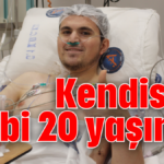 Kendisi 21 kalbi 20 yaşında