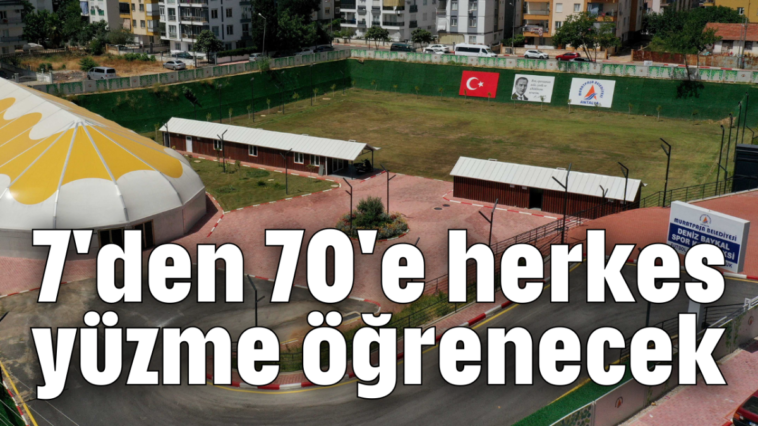 7'den 70'e herkes yüzme öğrenecek