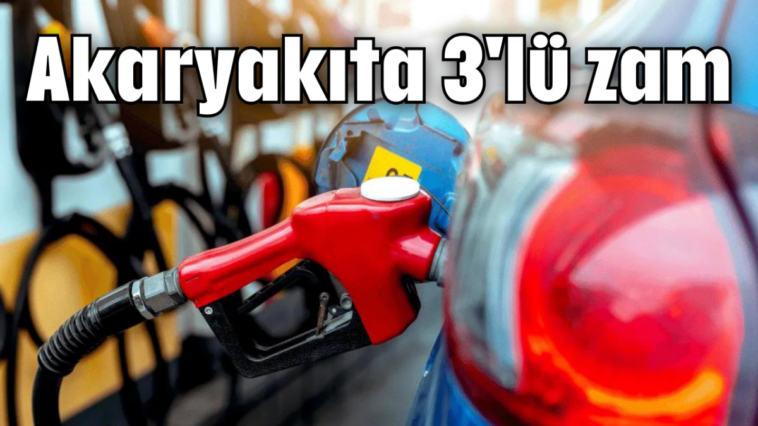 Akaryakıta 3'lü zam