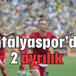 Antalyaspor'da 2 ayrılık