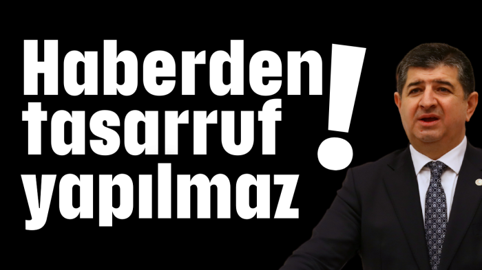Haberden tasarruf yapılmaz!
