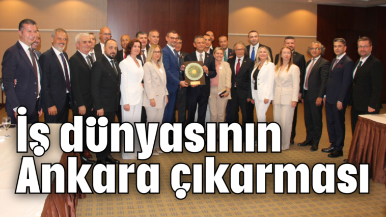 İş dünyasının Ankara çıkarması