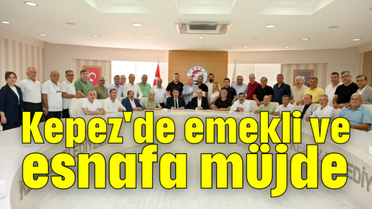 Kepez'de emekli ve esnafa müjde