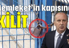 Memleket'in kapısına KİLİT