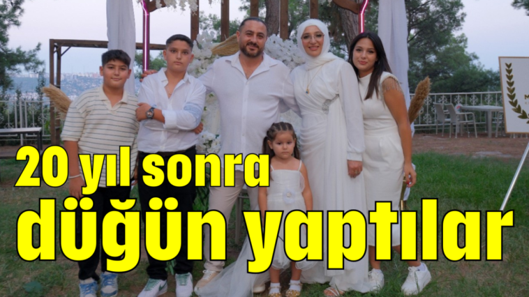 20 yıl sonra düğün yaptılar