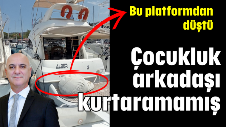Çocukluk arkadaşı kurtaramamış