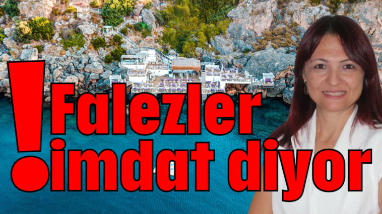 Falezler imdat diyor!