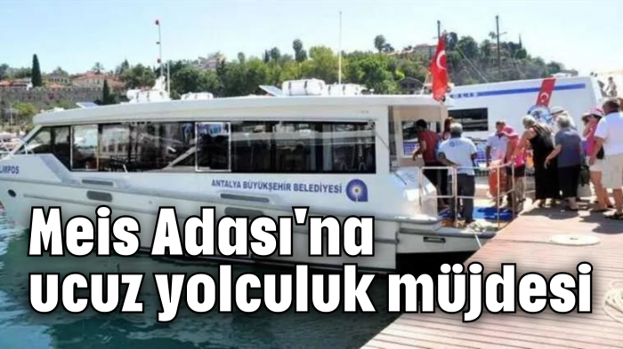 Meis Adası'na ucuz yolculuk müjdesi