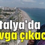 Antalya'da kavga çıkacak