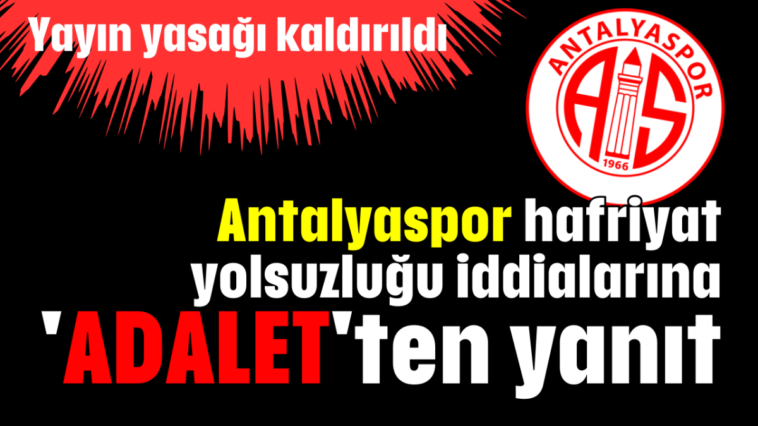 Antalyaspor hafriyat yolsuzluğu iddialarına 'ADALET'ten yanıt