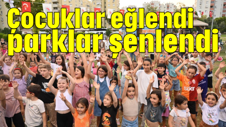 Çocuklar eğlendi parklar şenlendi