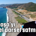 Gazipaşa'yı parsel parsel satmışlar!