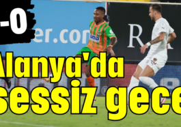 Alanya'da sessiz gece 0-0