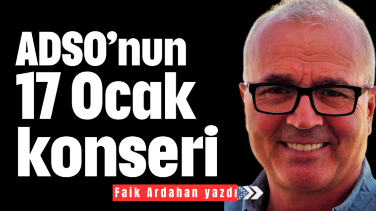 ADSO’nun 17 Ocak konseri