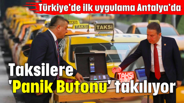 Taksilere 'Panik Butonu' takılıyor