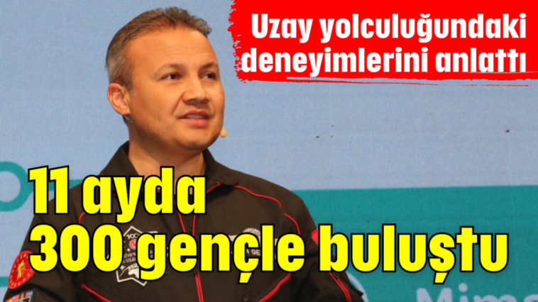 11 ayda 300 gençle buluştu