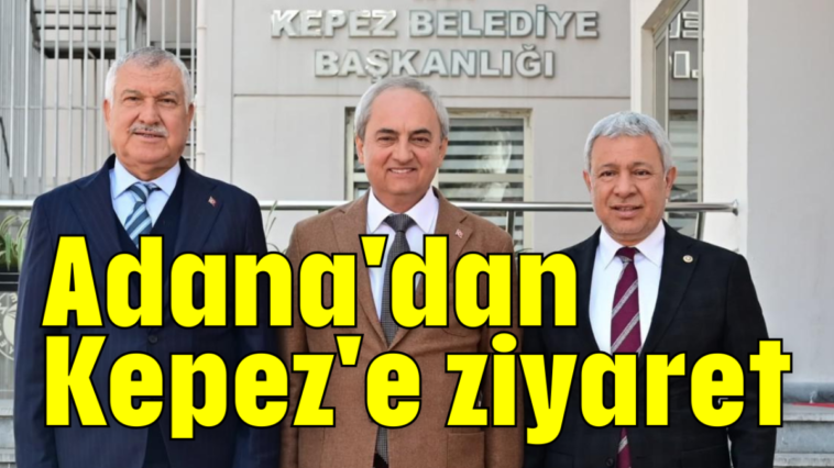 Adana'dan Kepez'e ziyaret