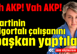 Ah AKP! Vah AKP! Partinin sigortalı çalışanını başkan yaptılar