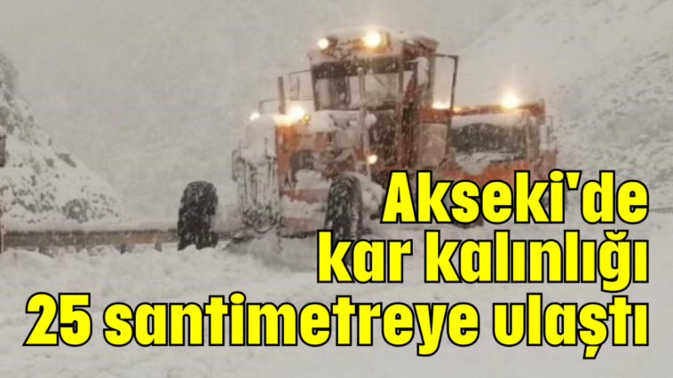 Akseki'de kar kalınlığı 25 santimetreye ulaştı