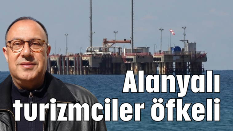 Alanyalı turizmciler öfkeli