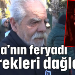 Baba'nın feryadı yürekleri dağladı