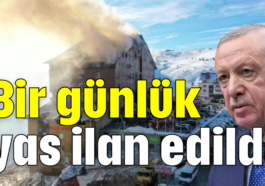 Bir günlük yas ilan edildi