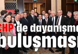 CHP'de dayanışma buluşması
