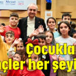Çocuklar ve gençler her şeyimiz