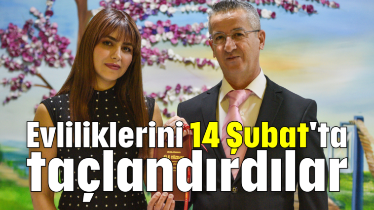 Evliliklerini 14 Şubat'ta taçlandırdılar