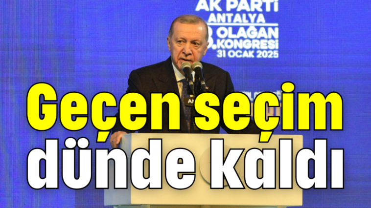 Geçen seçim dünde kaldı
