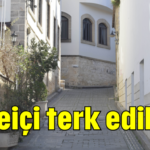 Kaleiçi terk edildi!