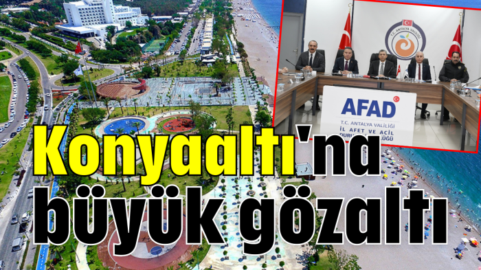 Konyaaltı'na büyük gözaltı