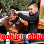 Menfaati için öldürmüş