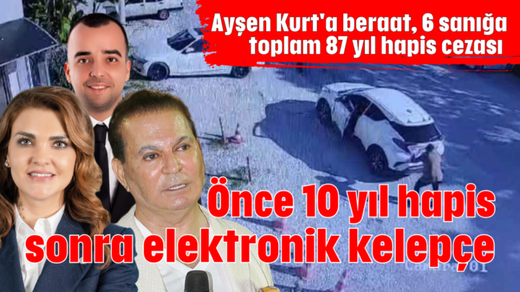 Önce 10 yıl hapis sonra elektronik kelepçe