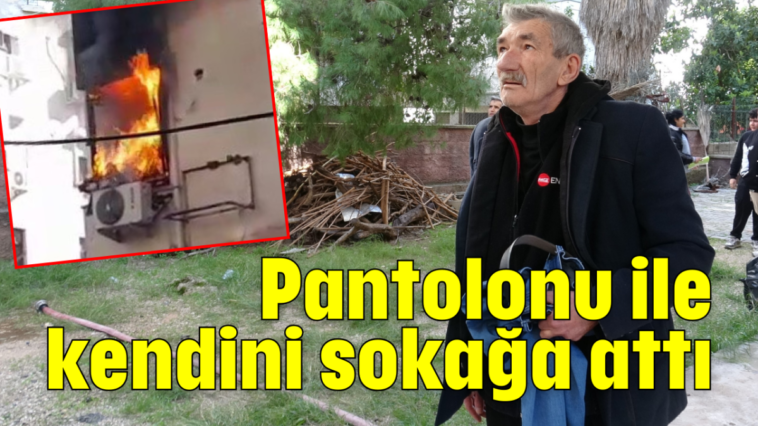Pantolonu ile kendini sokağa attı