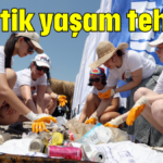 Plastik yaşam tehdidi