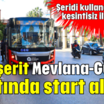 Sağ şerit Mevlana-Güllük hattında start alıyor