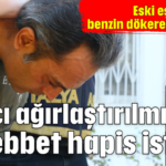 Savcı ağırlaştırılmış müebbet hapis istedi
