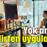 'Yok artık' dedirten uygulama