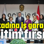 20 kadına iş garantili eğitim fırsatı