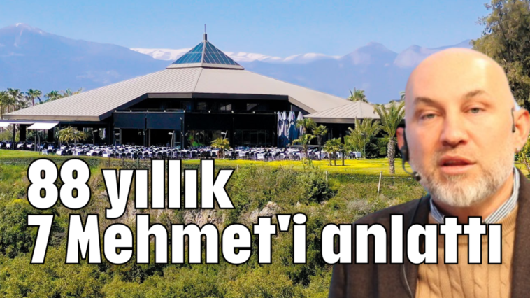 88 yıllık 7 Mehmet'i anlattı