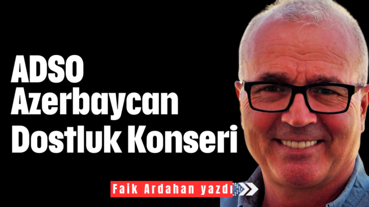 ADSO Azerbaycan Dostluk Konseri