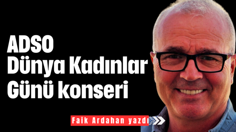 ADSO Dünya Kadınlar Günü konseri