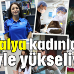 Antalya kadınların eliyle yükseliyor