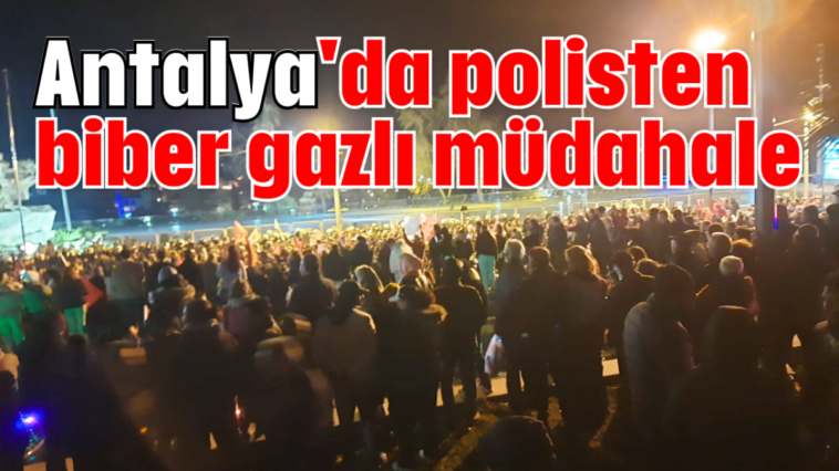 Antalya'da polisten biber gazlı müdahale