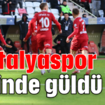 Antalyaspor evinde güldü 2-1
